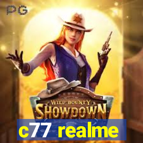 c77 realme