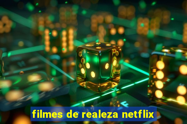 filmes de realeza netflix