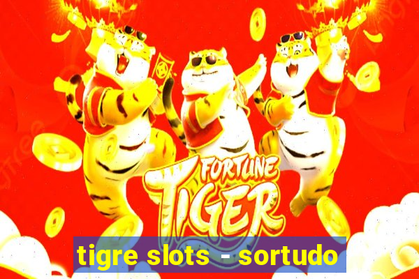 tigre slots - sortudo