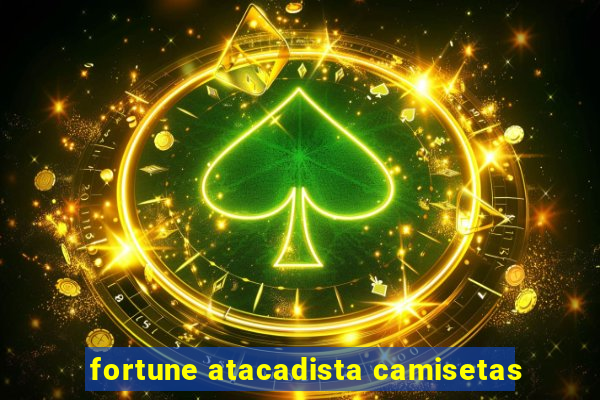 fortune atacadista camisetas