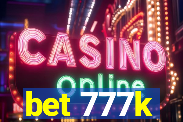 bet 777k