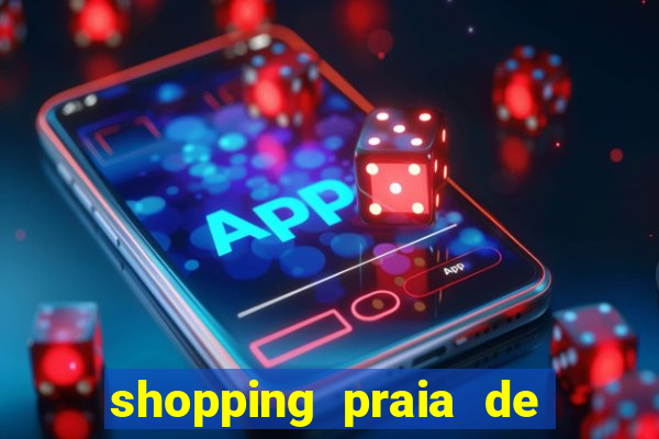 shopping praia de belas cinema