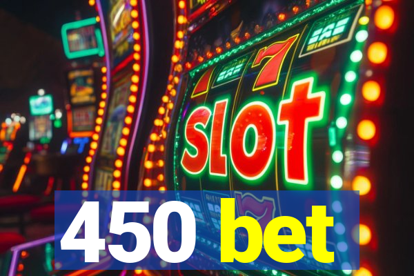 450 bet