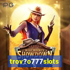 trov?o777slots