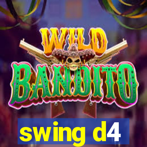 swing d4