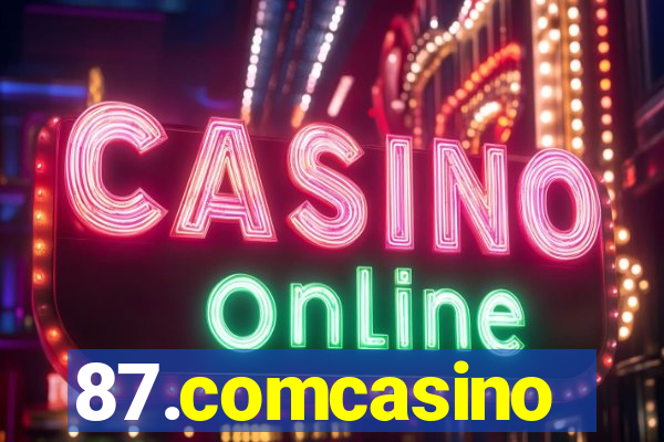 87.comcasino