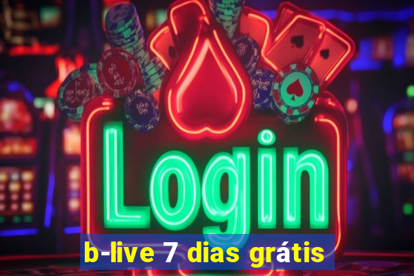 b-live 7 dias grátis