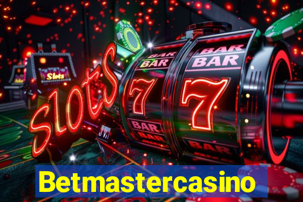 Betmastercasino