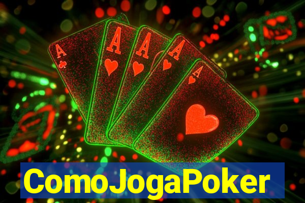 ComoJogaPoker