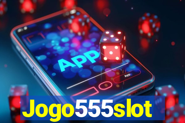 Jogo555slot