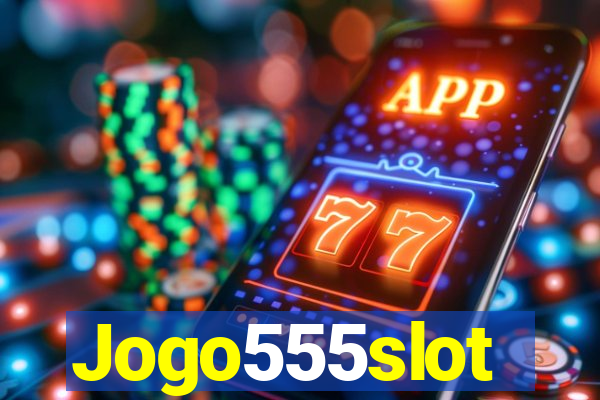 Jogo555slot