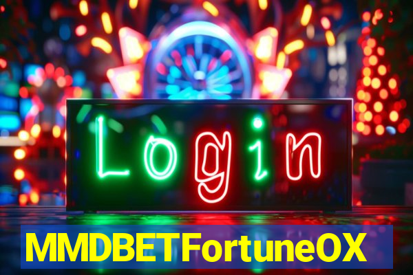 MMDBETFortuneOX