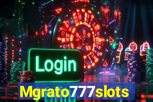 Mgrato777slots