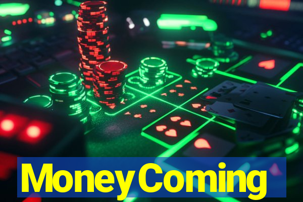 MoneyComing