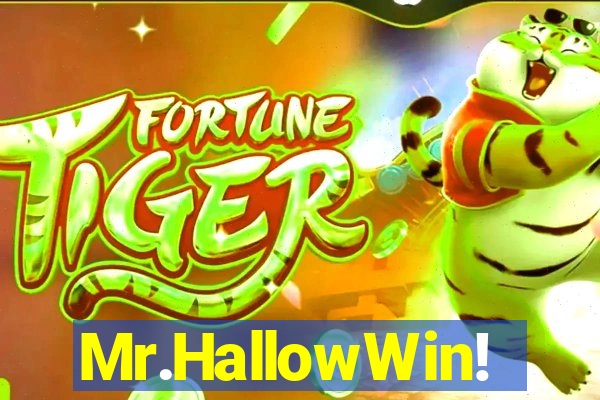 Mr.HallowWin!