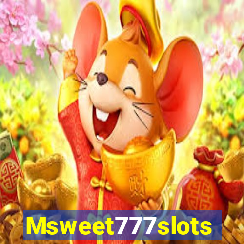 Msweet777slots