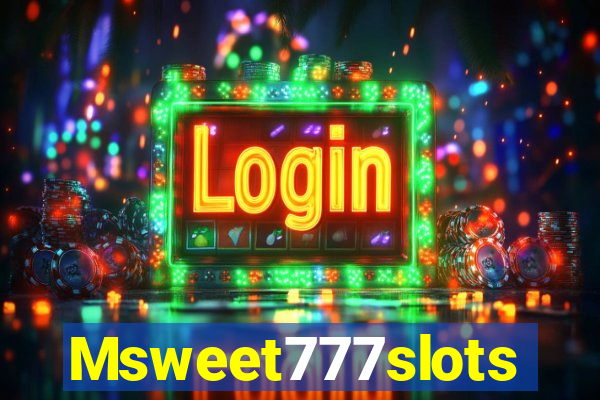 Msweet777slots