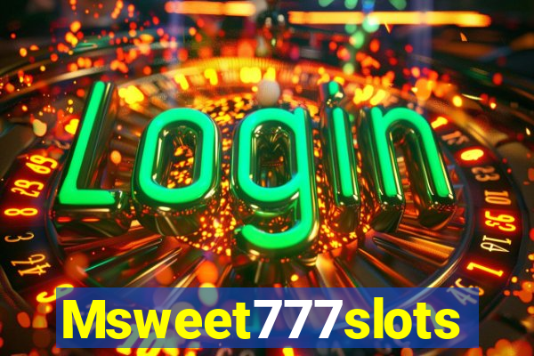 Msweet777slots