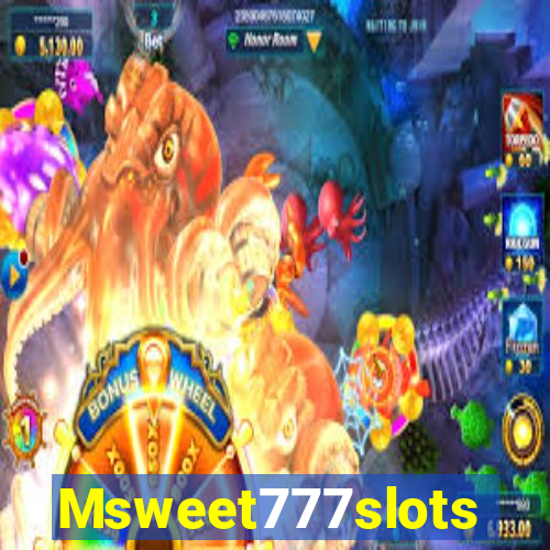 Msweet777slots