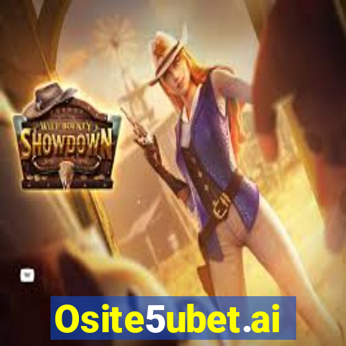 Osite5ubet.ai