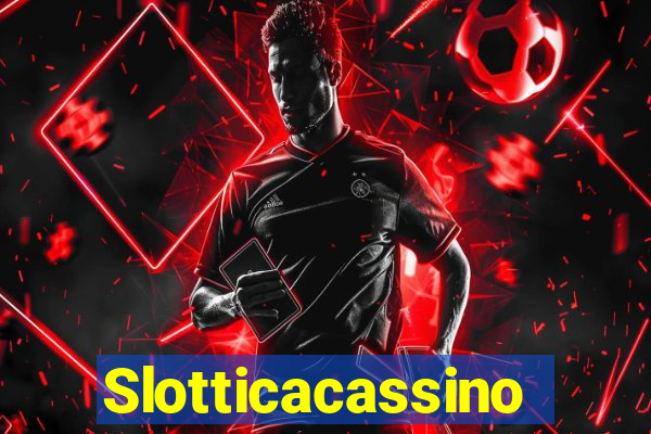 Slotticacassino