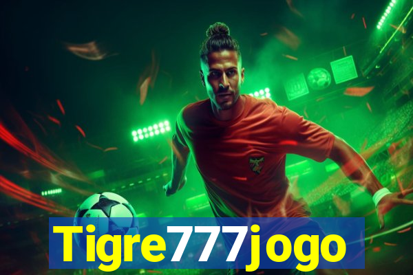 Tigre777jogo