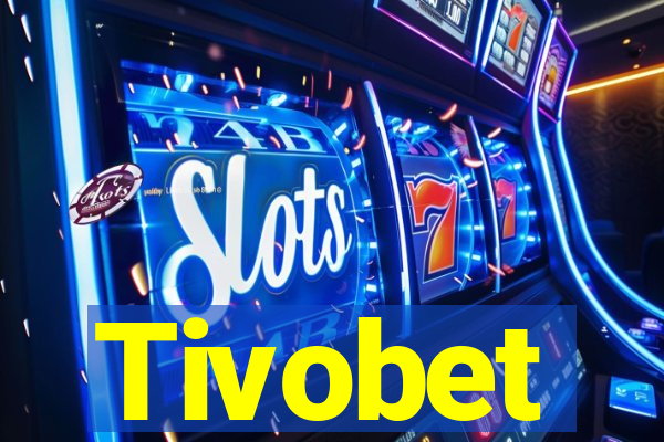 Tivobet