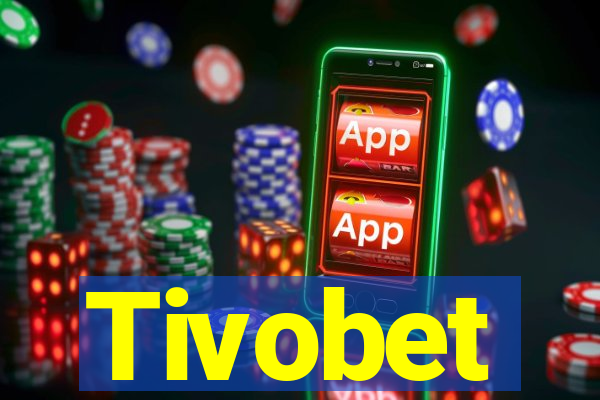 Tivobet