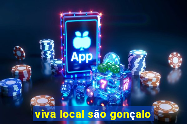 viva local são gonçalo