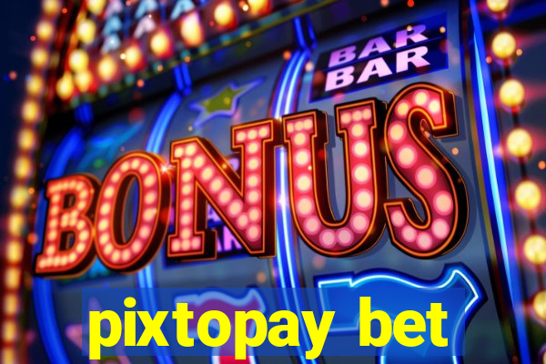 pixtopay bet