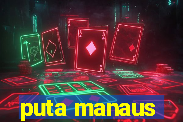 puta manaus