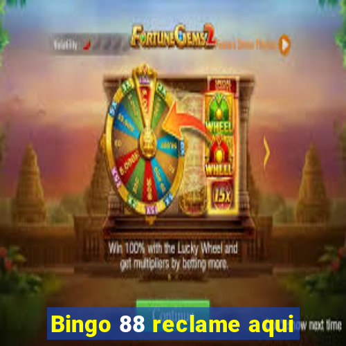 Bingo 88 reclame aqui