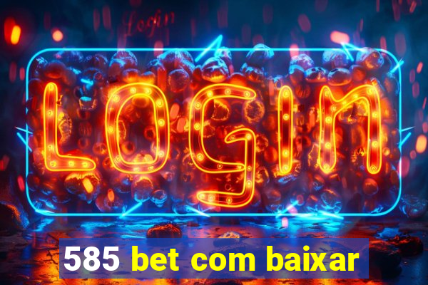 585 bet com baixar