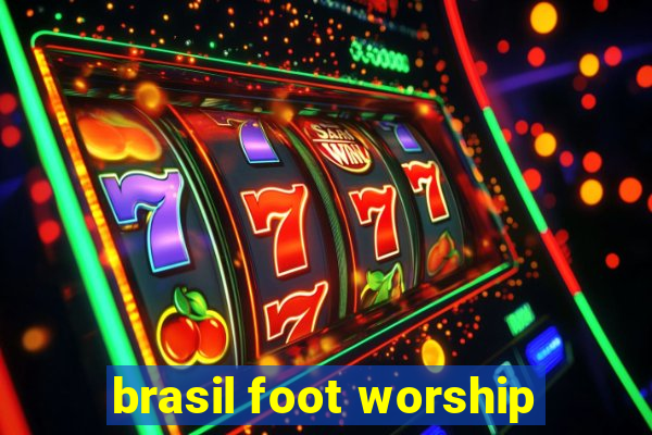 brasil foot worship