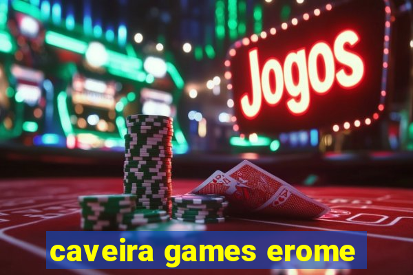 caveira games erome