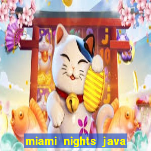 miami nights java pt-br 320x240