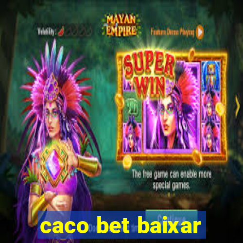 caco bet baixar