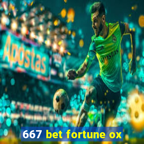 667 bet fortune ox