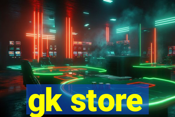 gk store