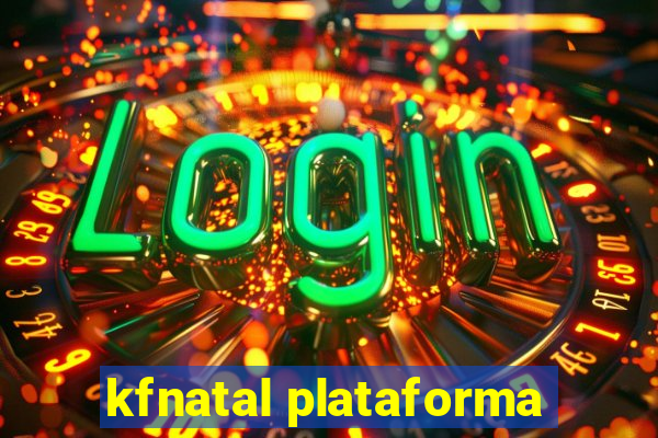 kfnatal plataforma