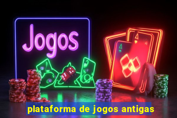 plataforma de jogos antigas