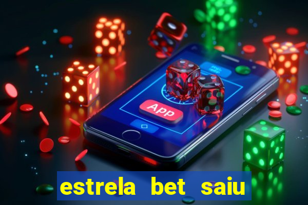 estrela bet saiu do ar