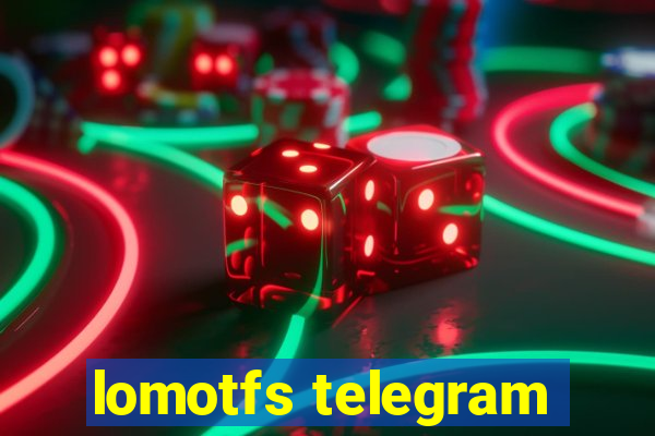 lomotfs telegram