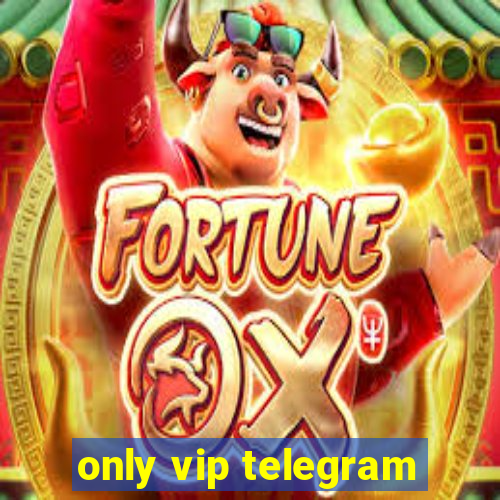 only vip telegram