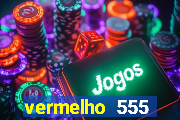 vermelho 555 plataforma de jogos