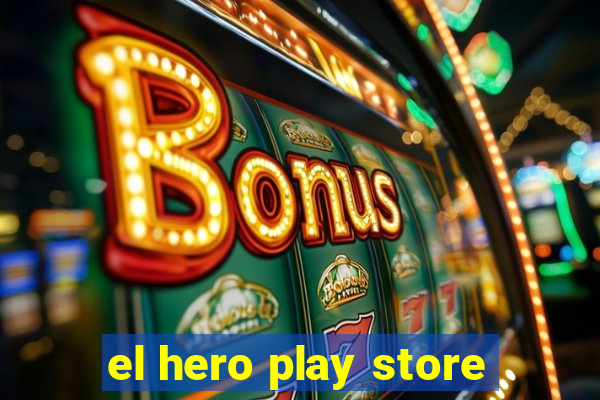 el hero play store