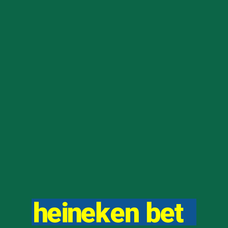 heineken bet