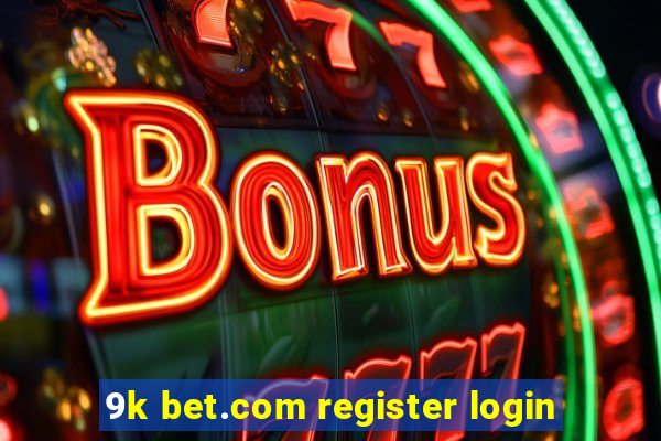 9k bet.com register login