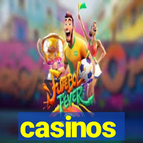 casinos