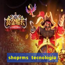 shoprms tecnologia e serviços ltda jogos